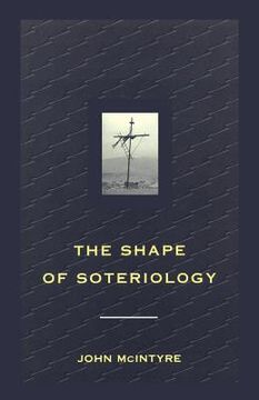 portada Shape of Soteriology: Studies in the Doctrine of the Death of Christ (en Inglés)