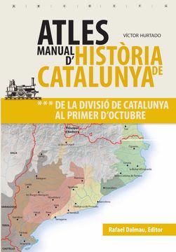 portada Atles Manual D'història de Catalunya, vol 3: De la Divisió de Catalunya al Primer D'octubre