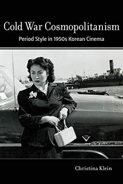 portada Cold war Cosmopolitanism: Period Style in 1950S Korean Cinema (en Inglés)