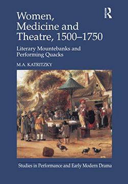 portada Women, Medicine and Theatre 1500-1750: Literary Mountebanks and Performing Quacks (en Inglés)