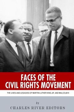 portada Faces of the Civil Rights Movement: The Lives and Legacies of Martin Luther King Jr. and Malcolm X (in English)