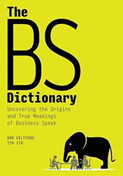 portada The bs Dictionary: Uncovering the Origins and True Meanings of Business Speak (en Inglés)