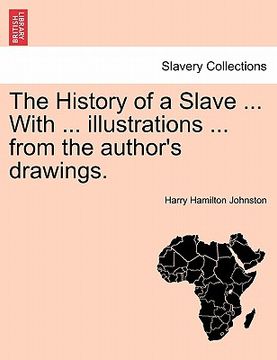 portada the history of a slave ... with ... illustrations ... from the author's drawings.
