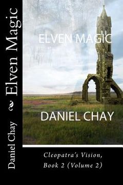 portada Elven Magic: Cleopatra's Vision, Book 2 (Volume 2) (en Inglés)