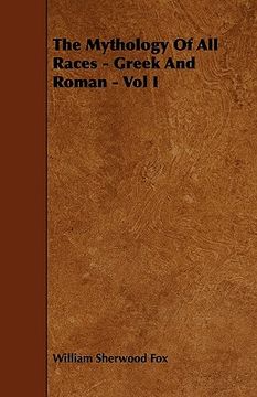 portada the mythology of all races - greek and roman - vol i (en Inglés)