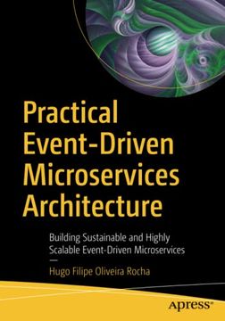 portada Practical Event-Driven Microservices Architecture: Building Sustainable and Highly Scalable Event-Driven Microservices (en Inglés)