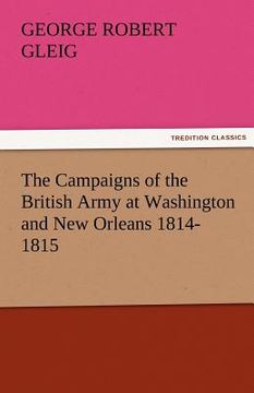 portada the campaigns of the british army at washington and new orleans 1814-1815