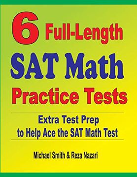 portada 6 Full-Length sat Math Practice Tests: Extra Test Prep to Help ace the sat Math Test (en Inglés)