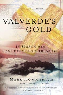 portada Valverde's Gold: In Search of the Last Great Inca Treasure (en Inglés)