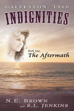 portada Galveston: 1900: Indignities, Book Two: The Aftermath (en Inglés)