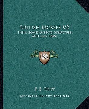 portada british mosses v2: their homes, aspects, structure, and uses (1888) (en Inglés)
