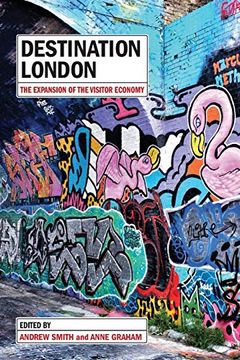 portada Destination London: The Expansion of the Visitor Economy (en Inglés)