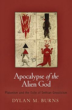 portada Apocalypse of the Alien God: Platonism and the Exile of Sethian Gnosticism (Divinations: Rereading Late Ancient Religion) (en Inglés)