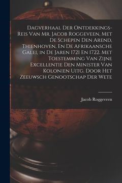 portada Dagverhaal Der Ontdekkings-Reis Van Mr. Jacob Roggeveen, Met De Schepen Den Arend, Thienhoven, En De Afrikaansche Galei, in De Jaren 1721 En 1722. Met