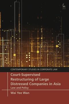portada Court-Supervised Restructuring of Large Distressed Companies in Asia: Law and Policy (en Inglés)
