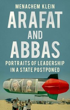 portada Arafat and Abbas: Portraits of Leadership in a State Postponed (en Inglés)