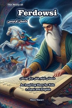 portada The Story of Ferdowsi: An Inspiring Story for Kids in Farsi and English (en Inglés)