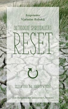 portada Orthodoxe Spiritualität: Reset: Skizzen über den inneren Wandel (en Alemán)
