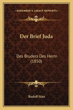 portada Der Brief Juda: Des Bruders Des Herrn (1850) (en Alemán)