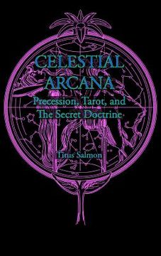 portada Celestial Arcana: Precession, Tarot & the Secret Doctrine (en Inglés)