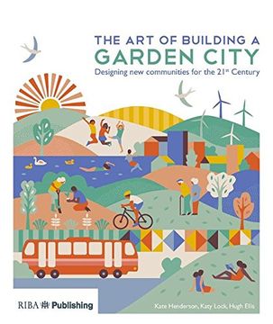 portada The Art of Building a Garden City: Designing New Communities for the 21st Century (en Inglés)