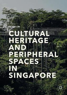 portada Cultural Heritage and Peripheral Spaces in Singapore (in English)