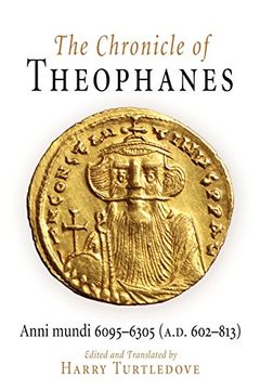 portada The Chronicle of Theophanes: Anni Mundi 6095-6305 (A. D. 602-813) (The Middle Ages Series) (en Inglés)