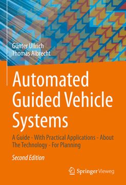 portada Automated Guided Vehicle Systems: A Guide - With Practical Applications - About the Technology - For Planning (in English)