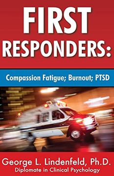 portada First Responders: Compassion Fatigue; Burnout; Ptsd (Post-Traumatic Stress Disorder) (en Inglés)