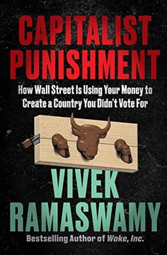 portada Capitalist Punishment: How Wall Street is Using Your Money to Create a Country you Didn't Vote for (en Inglés)