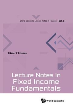 portada Lecture Notes in Fixed Income Fundamentals (World Scientific Lecture Notes in Finance)