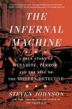portada The Infernal Machine: A True Story of Dynamite, Terror, and the Rise of the Modern Detective (en Inglés)