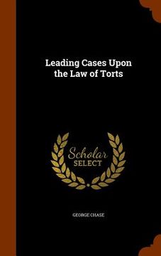 portada Leading Cases Upon the Law of Torts (en Inglés)