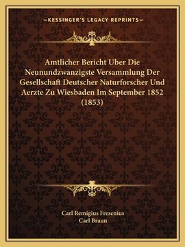 portada Amtlicher Bericht Uber Die Neunundzwanzigste Versammlung Der Gesellschaft Deutscher Naturforscher Und Aerzte Zu Wiesbaden Im September 1852 (1853) (in German)