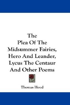 portada the plea of the midsummer fairies, hero and leander, lycus the centaur and other poems (en Inglés)
