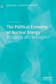 portada The Political Economy of Nuclear Energy: Prospects and Retrospect (en Inglés)