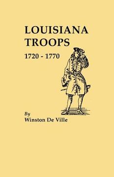 portada louisiana troops, 1720-1770 (en Inglés)