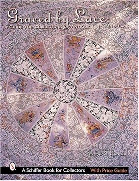 portada Graced by Lace: A Guide for Collectors of Antique Linen & Lace: A Guide for Collectors of Antique Linen and Lace (a Schiffer Book for Collectors) 