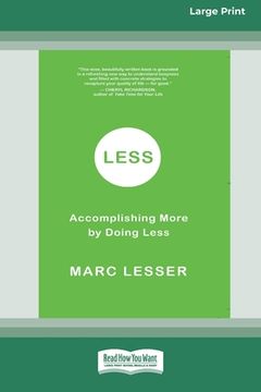 portada Less: Accomplishing More by Doing Less (16pt Large Print Edition) (en Inglés)