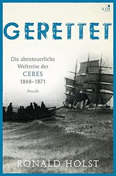 portada Gerettet. Die Abenteuerliche Weltreise der Ceres 1868-1871. Novelle (en Alemán)