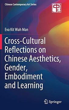 portada Cross-Cultural Reflections on Chinese Aesthetics, Gender, Embodiment and Learning (Chinese Contemporary art Series) (en Inglés)