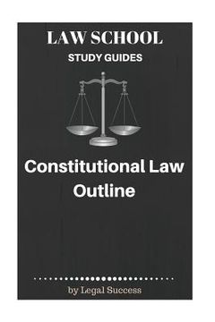 portada Law School Study Guides: Constitutional Law Outline (en Inglés)