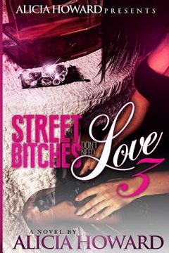 portada Street Bitches Don't Love Need 3 (en Inglés)