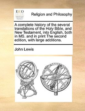 portada a   complete history of the several translations of the holy bible, and new testament, into english, both in ms. and in print the second edition, with
