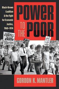 portada Power to the Poor: Black-Brown Coalition and the Fight for Economic Justice, 1960-1974 (Justice, Power, and Politics) (en Inglés)