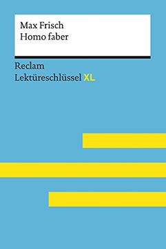 portada Homo Faber von max Frisch: Lektüreschlüssel mit Inhaltsangabe, Interpretation, Prüfungsaufgaben mit Lösungen, Lernglossar. (Reclam Lektüreschlüssel xl) (en Alemán)