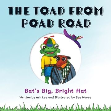 portada The Toad From Poad Road: Bat's Big, Bright Hat (in English)