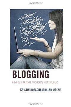 portada Blogging: How Our Private Thoughts Went Public (Studies in New Media)