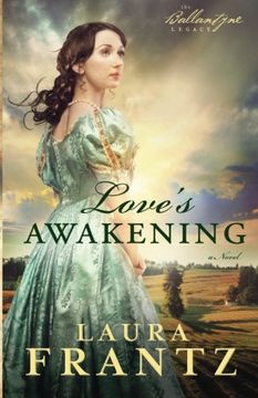 portada Love's Awakening: A Novel (The Ballantyne Legacy) (Volume 2)