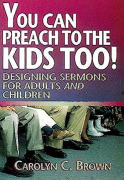 portada You can Preach to the Kids Too! Designing Sermons for Adults and Children (in English)